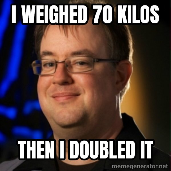 Jay Wilson Diablo 3 meme: I weighed 70 kilos / THEN I DOUBLED IT