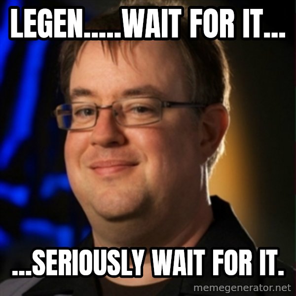 Jay Wilson Diablo 3 meme: Legen.....Wait for it... / ...seriously wait for it.
