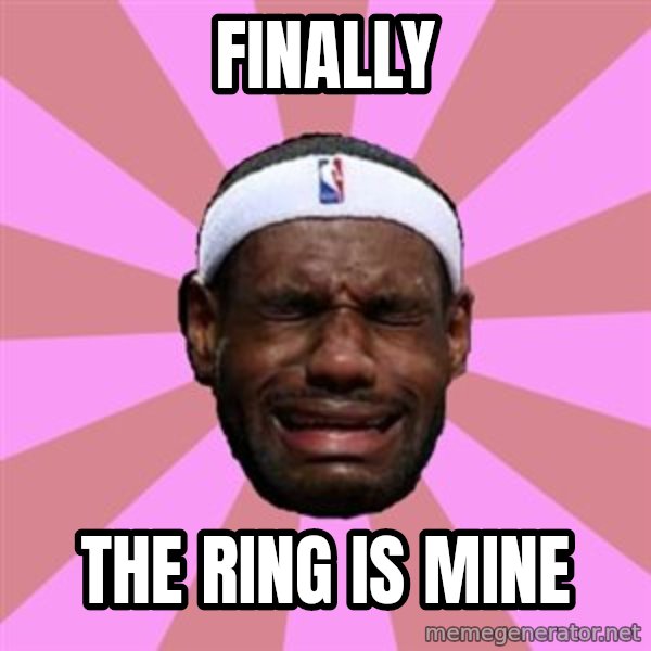 LeBron James meme: finally / The Ring is mine