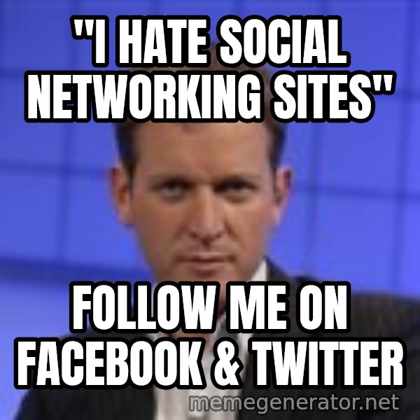 Jeremy Kyle meme: "I Hate social networking sites" / Follow me on facebook & twitter