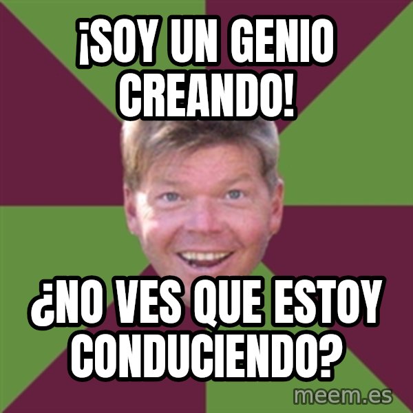 Rob Liefield meme: ¡Soy un genio creando! / ¿No ves que estoy conduciendo?