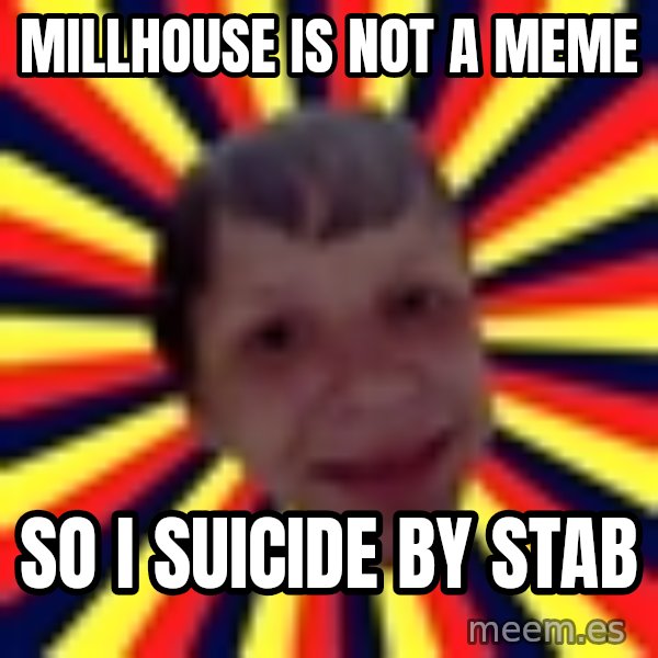 Suicide By Stab meme: Millhouse is not a meme / so i suicide by stab