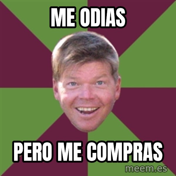 Rob Liefield meme: ME ODIAS / PERO ME COMPRAS