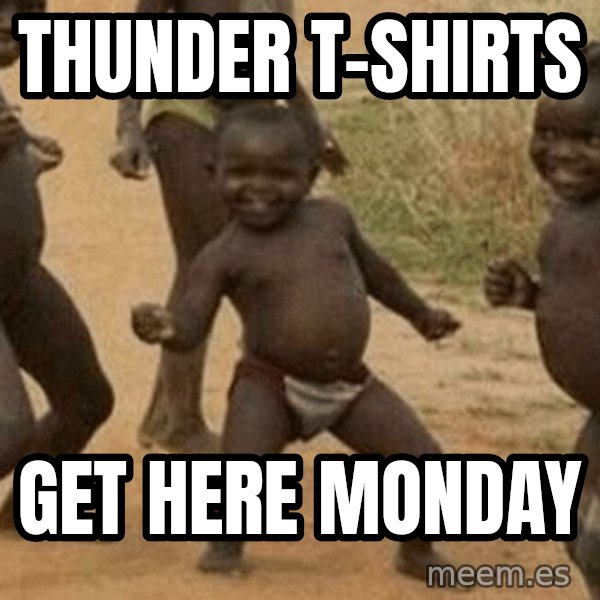 Success African Kid meme: THUNDER T-SHIRTS / GET HERE MONDAY