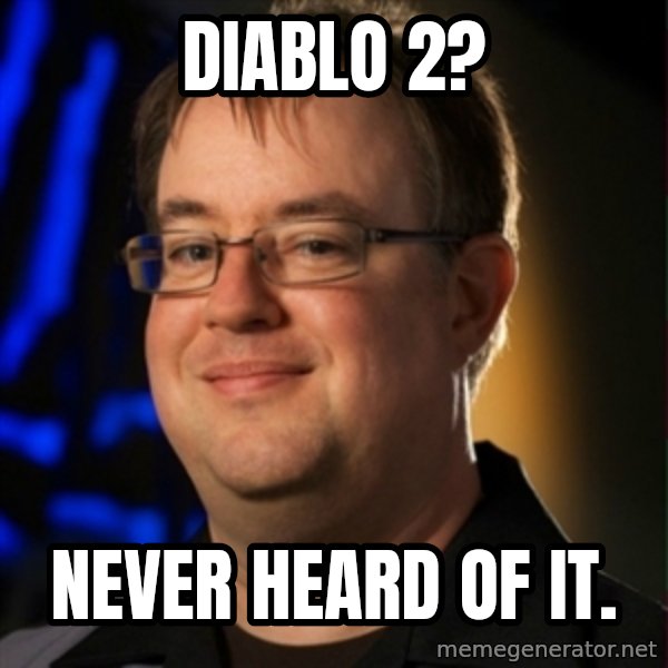 Jay Wilson Diablo 3 meme: Diablo 2? / Never heard of it.