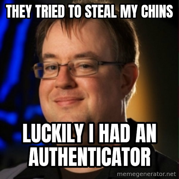Jay Wilson Diablo 3 meme: THEY TRIED TO STEAL MY CHINS / LUCKILY I HAD AN AUTHENTICATOR