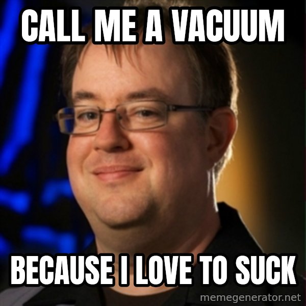 Jay Wilson Diablo 3 meme: call me a vacuum / because i love to suck