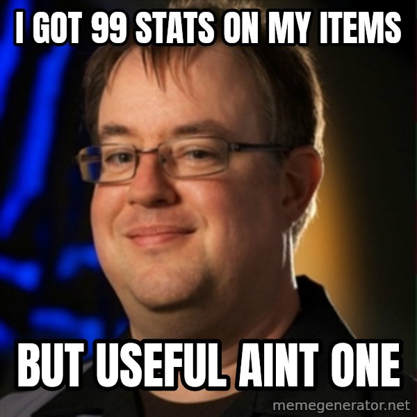 Jay Wilson Diablo 3 meme: I got 99 stats on my items / but useful aint one
