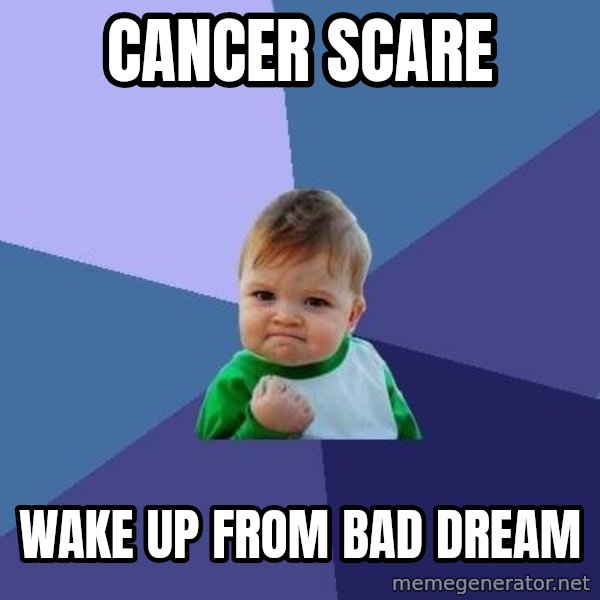 Success Kid meme: CANCER SCARE / WAKE UP FROM BAD DREAM