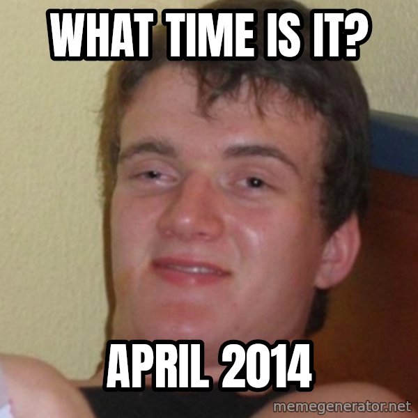 Stoner Stanley meme: what time is it? / april 2014