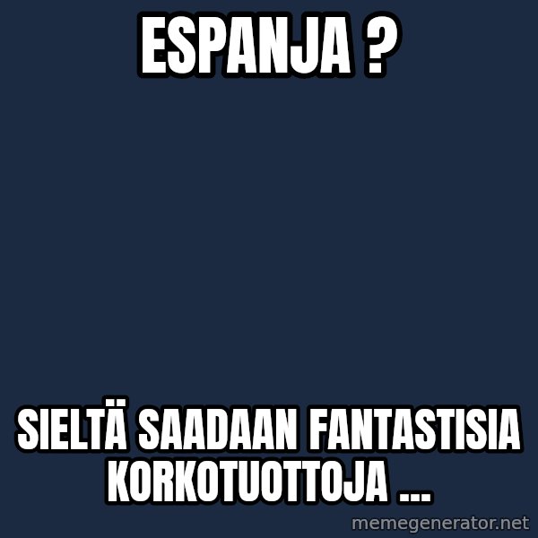 Katainen Perkele meme: Espanja ? / SIELTÄ    SAADAAN    FANTASTISIA       KORKOTUOTTOJA ...