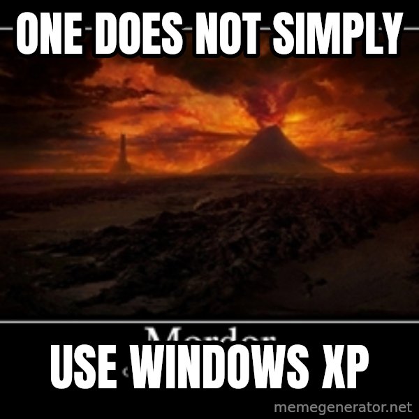 One Does Not Simply meme: one does not simply / use windows xp