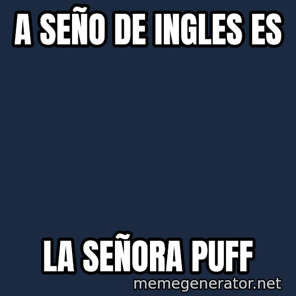 Spongebob And Patrick Laughing meme: a seño de ingles es / la señora puff