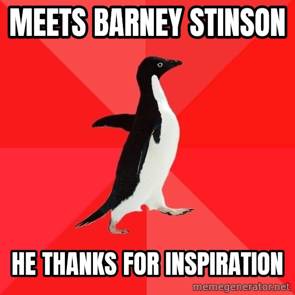 Socially Awesome Penguin meme: Meets barney stinson / he thanks for inspiration