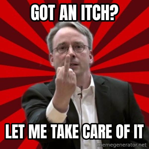 Angry Linus meme: Got an itch? / Let me take care of it