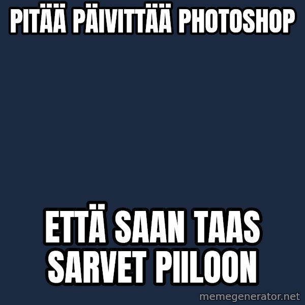 Katainen Perkele meme: Pitää      päivittää     PHOTOSHOP / että   saan  taas    sarvet   piiloon
