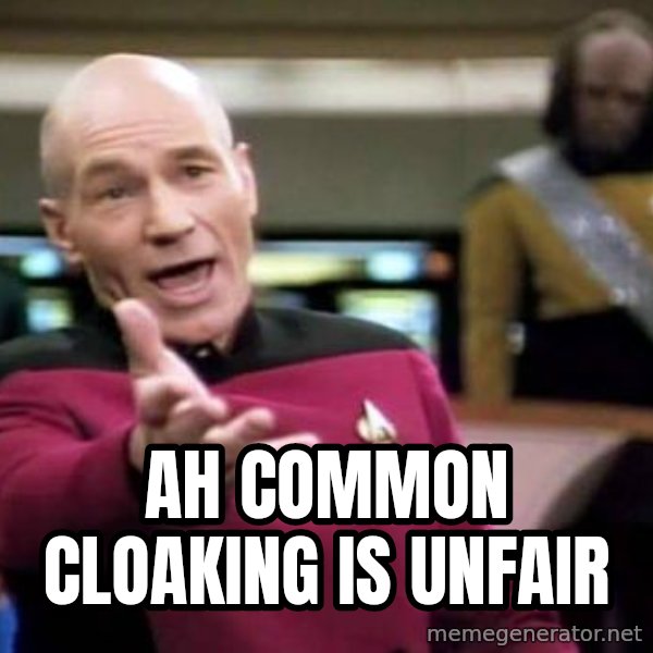 Picard Wtf meme: ah common cloaking is unfair