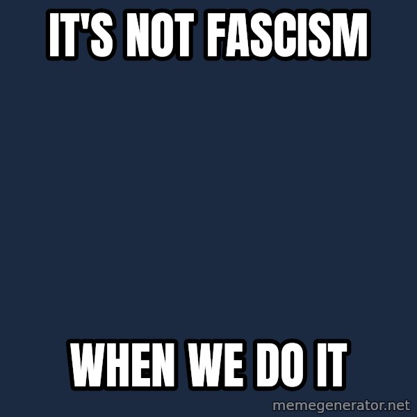 Obama meme: It's not fascism / when we do it