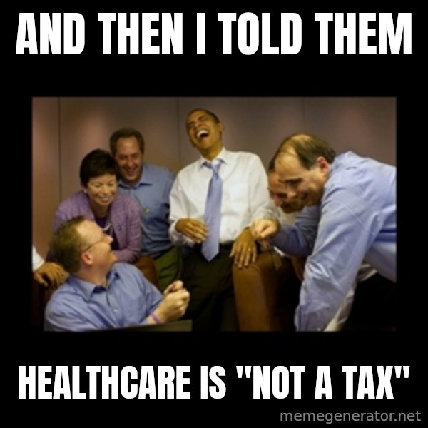 obama laughing  meme: and then I told them / healthcare is "not a tax"