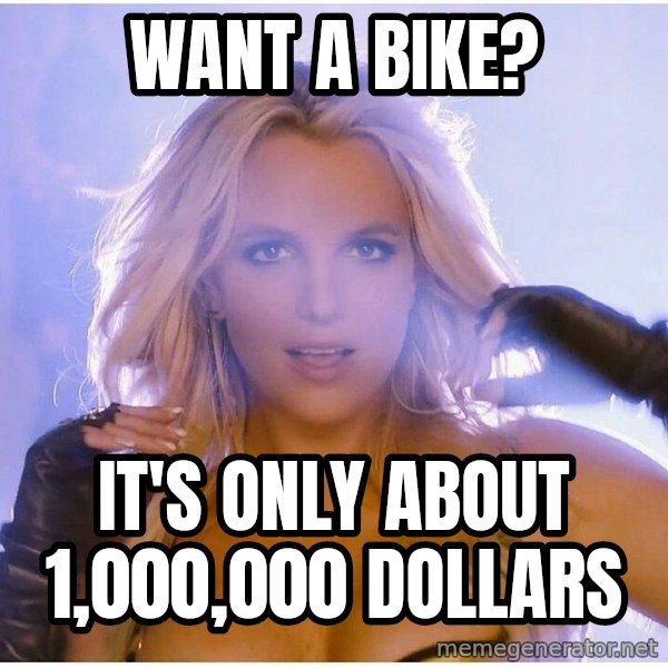 Professor Oak meme: want a bike? / it's only about 1,000,000 dollars
