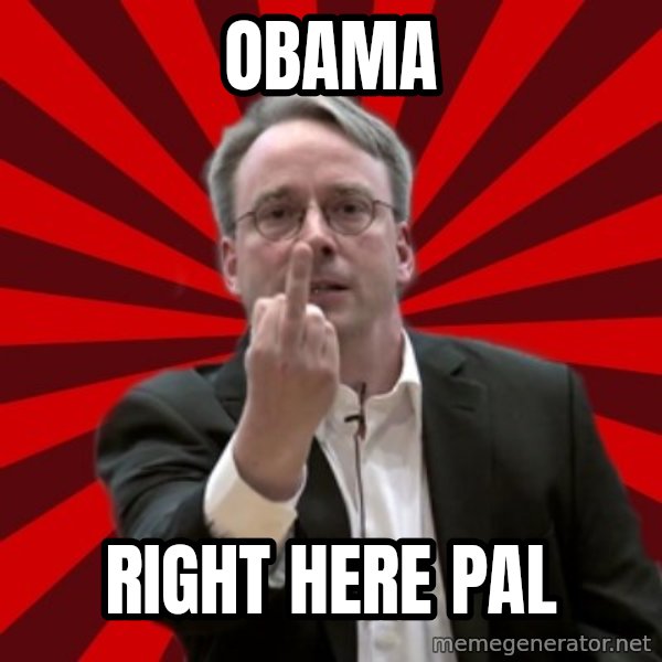 Angry Linus meme: OBAMA / Right here pal