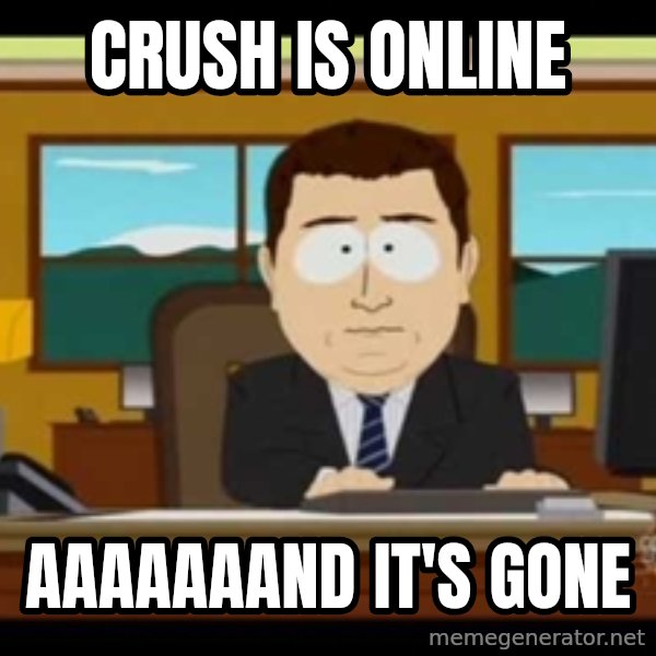 Aand Its Gone meme: Crush is online / AAAAAAAnd it's gone