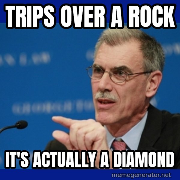 Donald Verrelli meme: TRIPS OVER A ROCK / IT'S ACTUALLY A DIAMOND