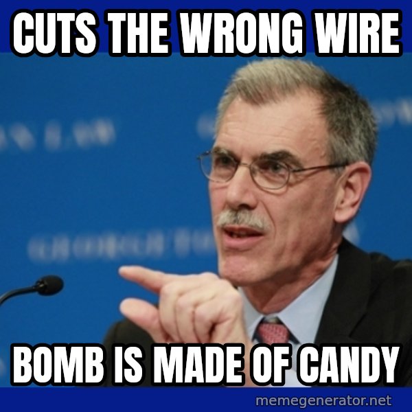 Donald Verrelli meme: Cuts the wrong wire / bomb is made of candy