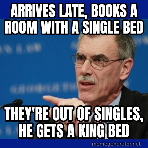 Donald Verrelli meme: arrives late, books a room with a single bed / they're out of singles, he gets a king bed