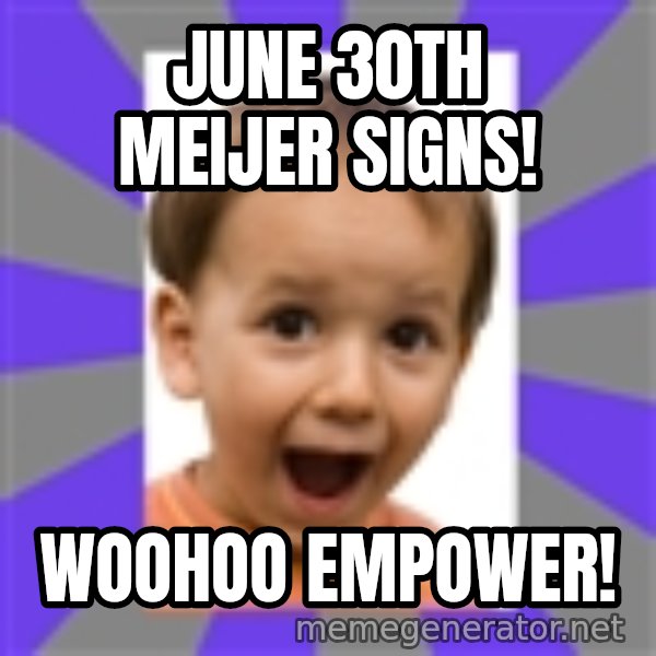 Excited meme: June 30th Meijer signs! / Woohoo Empower!