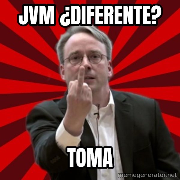 Angry Linus meme: jvm ¿diferente? / toma