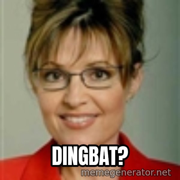 Sarah Palin meme: Dingbat?
