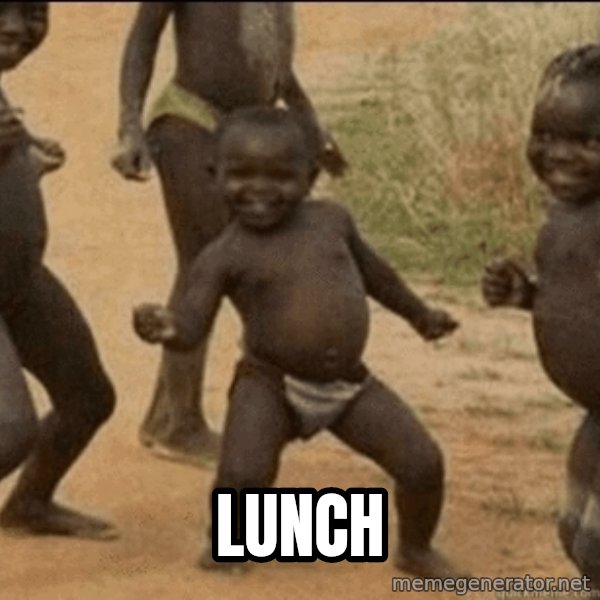 Third World Success meme: LUNCH
