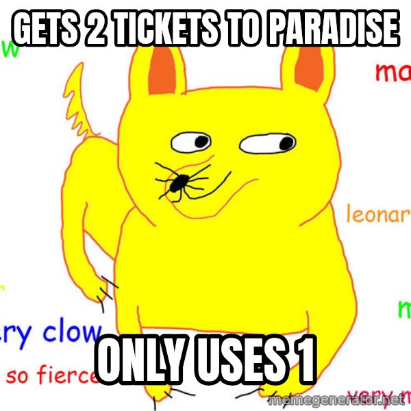 Forever Alone meme: Gets 2 Tickets to paradise / Only uses 1