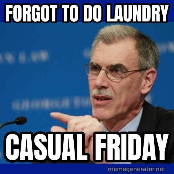 Donald Verrelli meme: Forgot to do laundry / casual friday