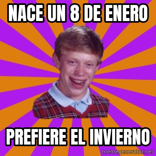 Unlucky Brian Strikes Again meme: nace un 8 de enero / prefiere el invierno
