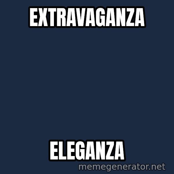 Rupaul meme: extravaganza / Eleganza