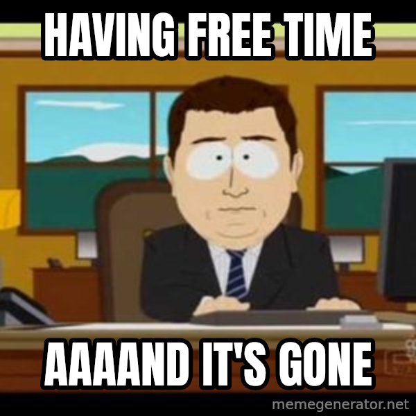 south park aand it's gone meme: having free time / aaaand it's gone
