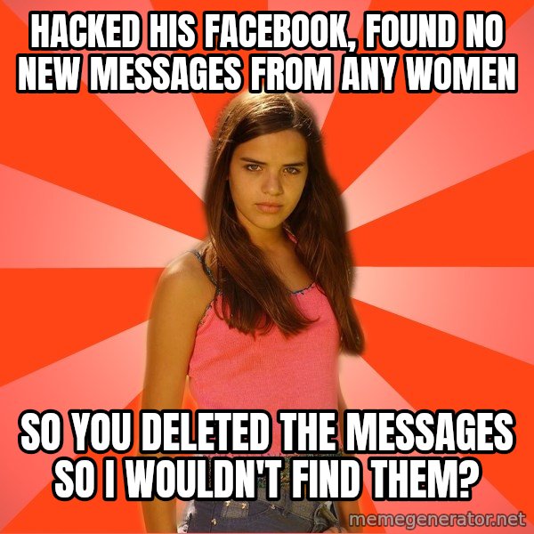 Jealous Girl meme: hacked his facebook, found no new messages from any women / SO YOU DELETED THE MESSAGES SO i WOULDN'T FIND THEM?