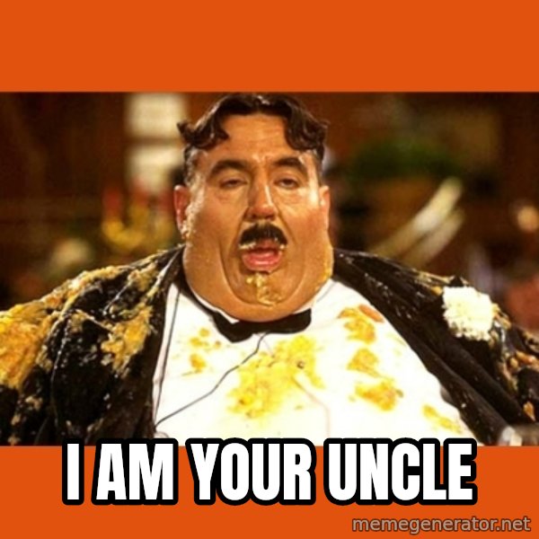 Fat Guy meme: i am your uncle