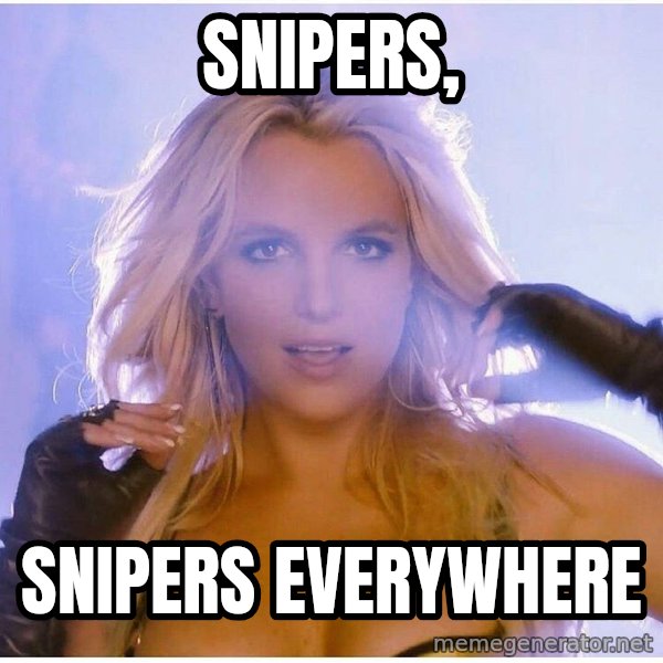 Consequences Toy Story meme: Snipers, / Snipers everywhere
