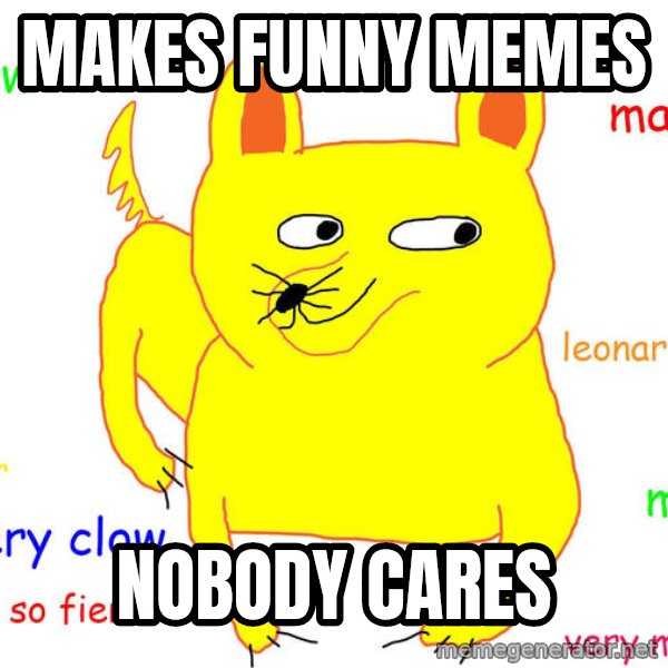 Forever Alone meme: makes funny memes / nobody cares