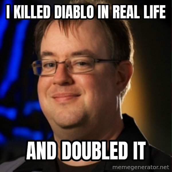 Jay Wilson Diablo 3 meme: I killed diablo in real life / and doubled it