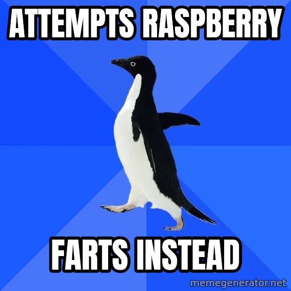 Socially Awkward Penguin meme: Attempts Raspberry / farts instead