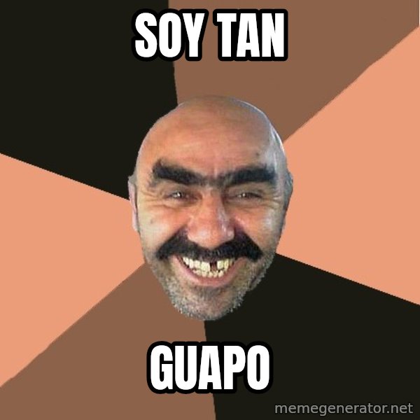 Provincial Man meme: SOY TAN / GUAPO