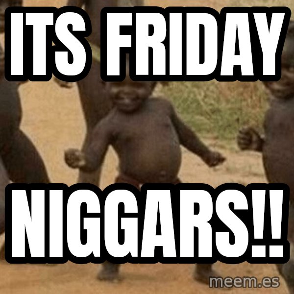 Success African Kid meme: its friday / niggars!!