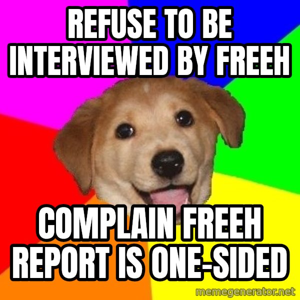 Advice Dog meme: refuse to be interviewed by freeh / complain freeh report is one-sided
