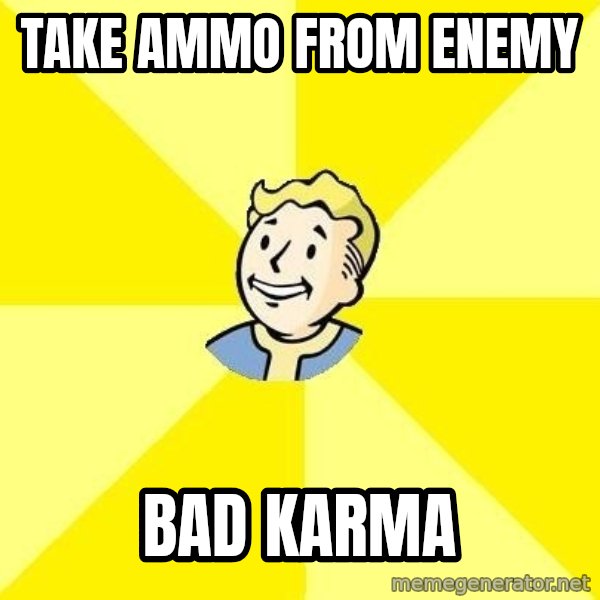 Fallout 3 meme: Take ammo from enemy / bad karma
