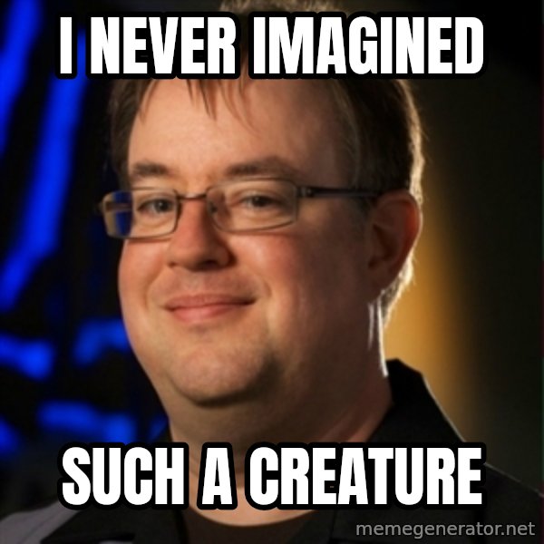 Jay Wilson Diablo 3 meme: I NEVER IMAGINED / SUCH A CREATURE