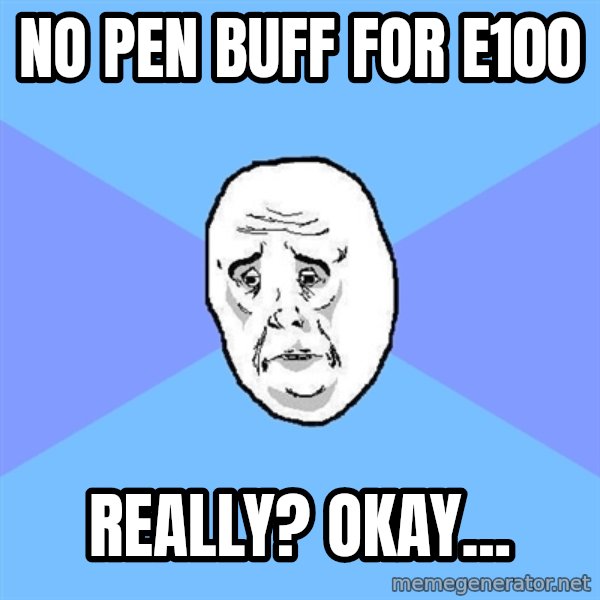 Okay Guy meme: NO PEN BUFF FOR  e100 / really? okay...